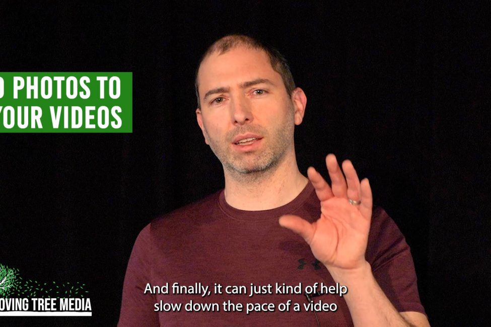 Add Photos to Your Videos Add Photos to Your Videos