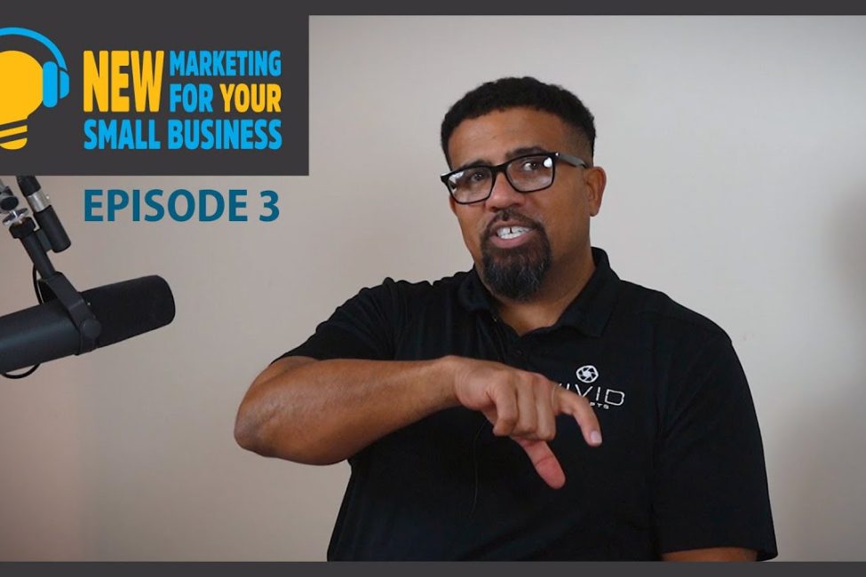 New Marketing for Your Small Business Podcast Episode 3 New Marketing for Your Small Business Podcast Episode 3