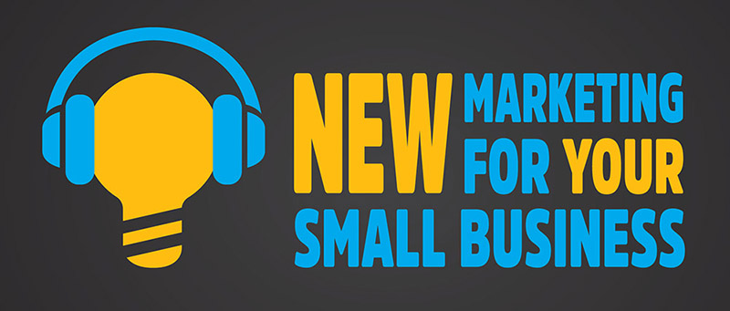 New Marketing for Your Small Business Podcast