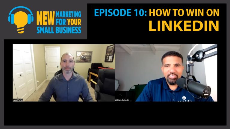 New Marketing for Your Small Business Episode 10: How to Win on Linkedin
